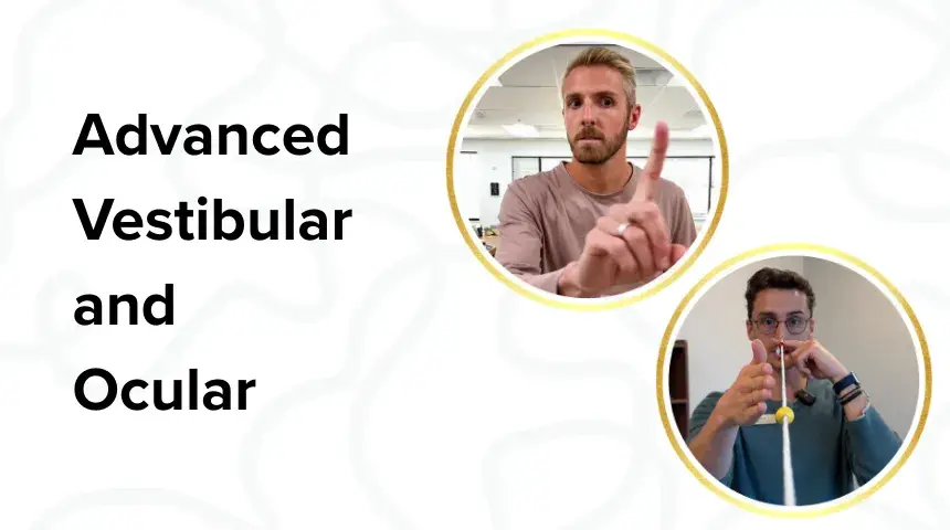 Advanced Vestibular and Ocular